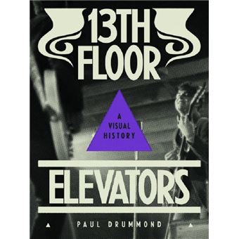 13th floor elevators a visual history