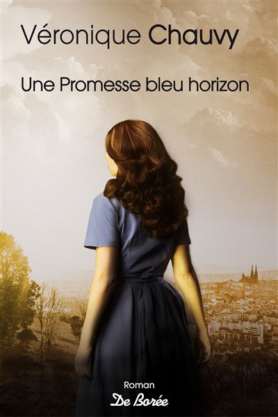 Promesse bleu horizon (une) - Véronique Chauvy - broché