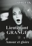 Lieutenant GRANGE - Amour et gloire