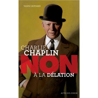 Charlie Chaplin : "Non à la délation"