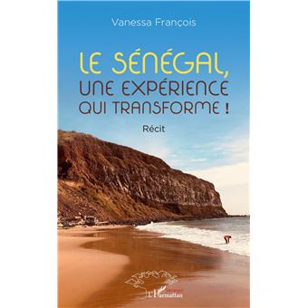 Le Sénégal, une expérience qui transforme !
