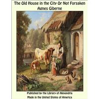 The Old House in the City Or Not Forsaken