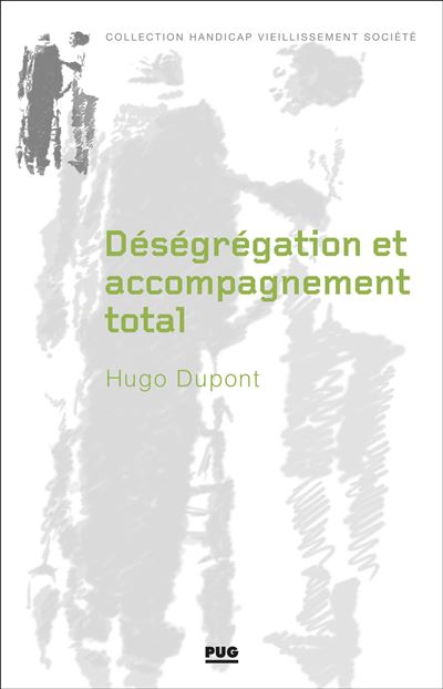 Déségrégation et accompagnement total - Hugo Dupont - broché