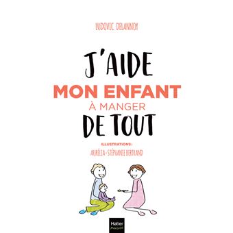 J'aide mon enfant à manger de tout