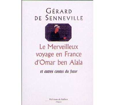 Le merveilleux voyage en France d'Omar ben Alala