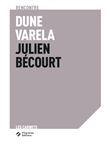 Rencontre Dune Varela - Julien Bécourt