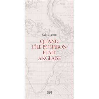 Quand l'île Bourbon était anglaise