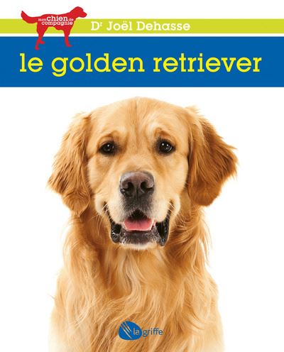 Le golden retriever NE - Joël Dehasse - broché