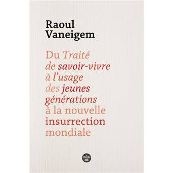 Du Traité de savoir-vivre à l usage des jeunes générations à la nouvelle insurrection mondiale