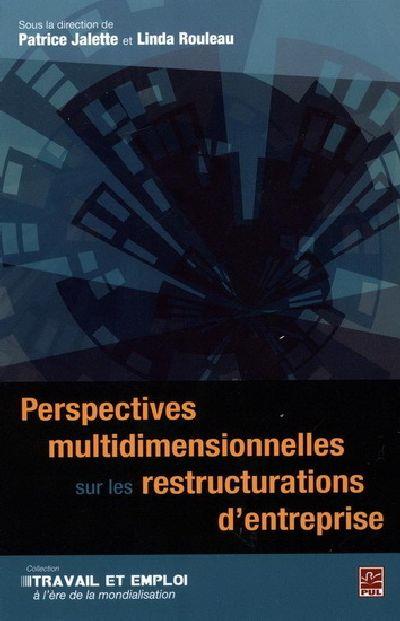 Perspectives multidimensionnelles sur les restructurations d'entreprise