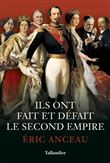 Ils ont fait et défait le second empire