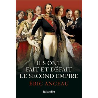 Ils ont fait et défait le second empire