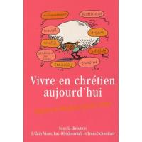 Vivre en chrétien aujourd’hui. Repères éthiques pour tous RELIE