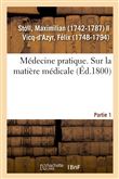 Médecine pratique. Sur la matière médicale. Partie 1