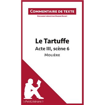 Le Tartuffe de Molière  Acte III, scène 6 Commentaire de texte