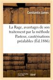 La Rage, avantages de son traitement par la méthode Pasteur, nécessité de cautérisations préalables
