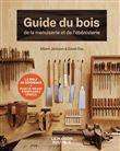 Guide du bois, de la menuiserie et de l'ébénisterie
