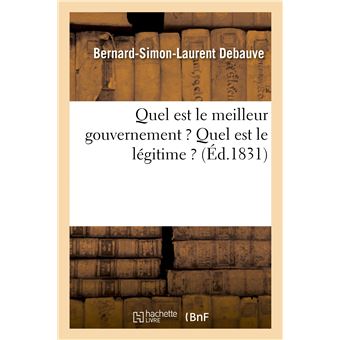 Quel est le meilleur gouvernement ? Quel est le légitime ?