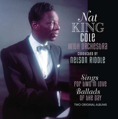 Nat King Cole Sings For Two In Love And Ballads Of The Day
