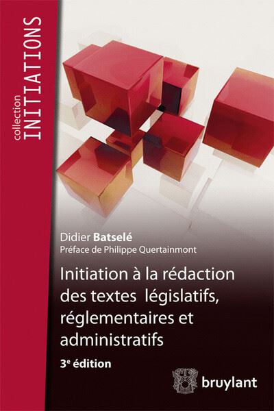 Initiation à La Rédaction Des Textes Législatifs, Réglementaires Et ...