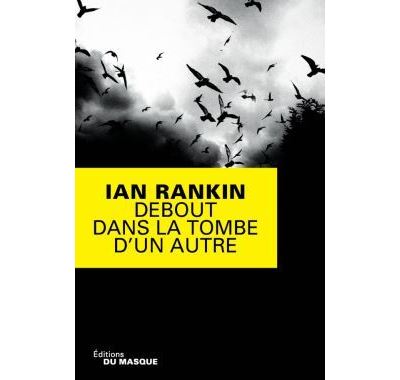 Debout dans la tombe d'un autre - Ian Rankin - broché