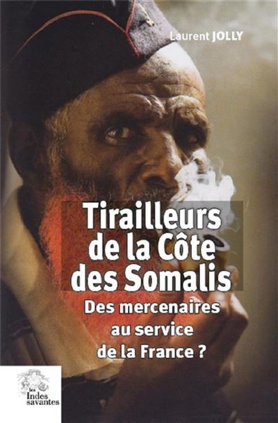 Tirailleurs de la cote des somalis des mercenaires au servic