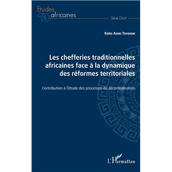 Les chefferies traditionnelles africaines face à la dynamique des réformes territoriales