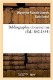 Bibliographie douaisienne (Éd.1842-1854)