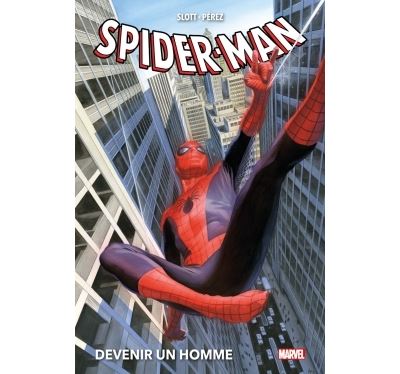 Spider-Man : Devenir un homme - Dan Slott - cartonné