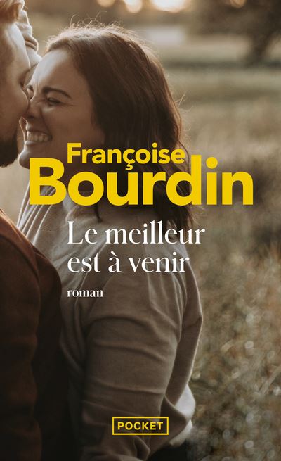 Le meilleur est à venir - Poche - Françoise Bourdin - Achat Livre | fnac