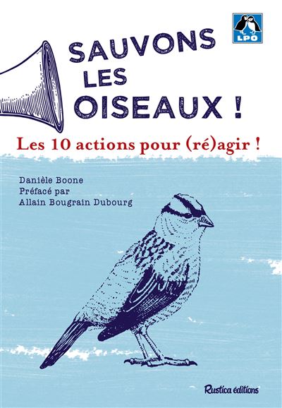 Sauvons les oiseaux ! Les 10 actions pour (ré)agir ! - Danièle Boone - broché