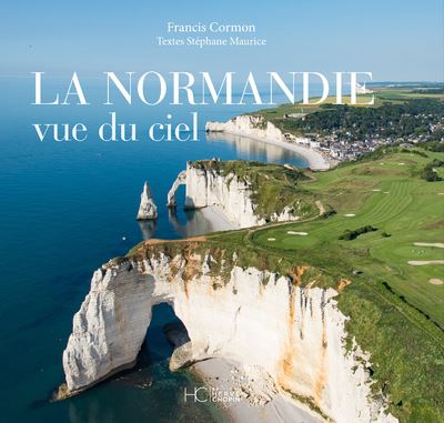 La Normandie vue du ciel - Francis Cormon - relié
