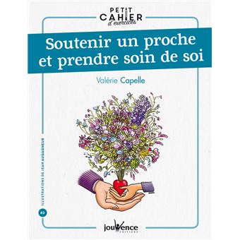 Soutenir un proche et prendre soin de soi