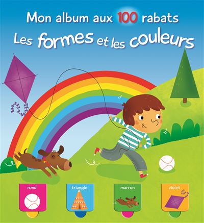 Les formes et les couleurs : mon album aux 100 rabats
