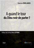 A quand le tour du Dieu noir de parler ?