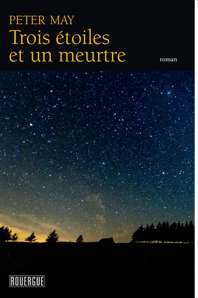 Trois étoiles et un meurtre - Peter May - Poche