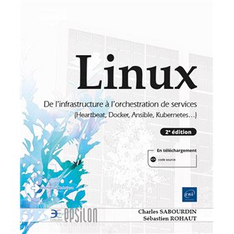 Linux - De l'infrastructure à l'orchestration de services (Heartbeat, Docker, Ansible, Kubernetes...