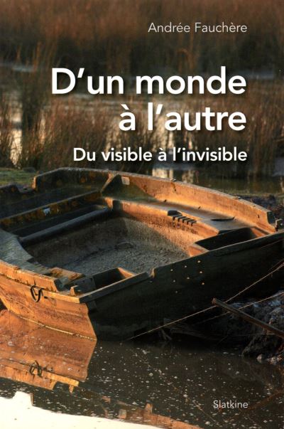 D'UN MONDE A L'AUTRE DU VISIBLE A L'INVISIBLE