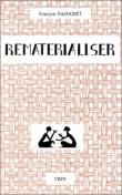 Rematérialiser