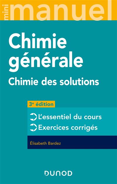 Mini Manuel - Chimie générale - 3e éd. - Chimie des Solutions - Elisabeth Bardez - broché