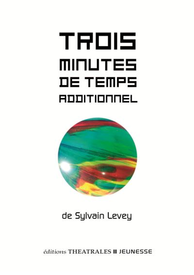 Trois minutes de temps additionnel - Sylvain Levey - broché