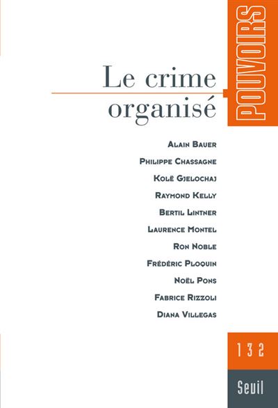 Pouvoirs, n° 132, tome 32. Le Crime organisé -  Collectif - broché
