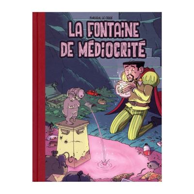 Fontaine de mediocrite (La) -  Monsieur le chien - broché