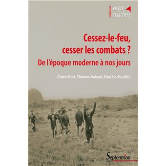 Cessez-le-feu, cesser les combats ?, De l'époque moderne à nos jours