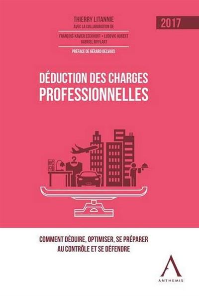 Deduction des charges professionnelles - 2017, 3ed ed