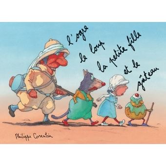 L Ogre Le Loup La Petite Fille Et Le Gateau Relie Philippe Corentin Achat Livre Fnac