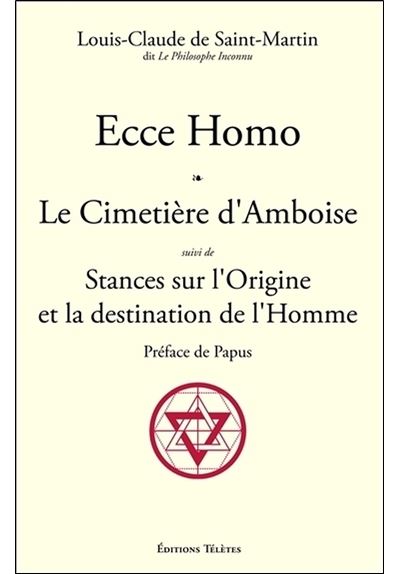 Ecce homo Le Cimetière d'Amboise Stances sur l'origine et la destination de l'homme