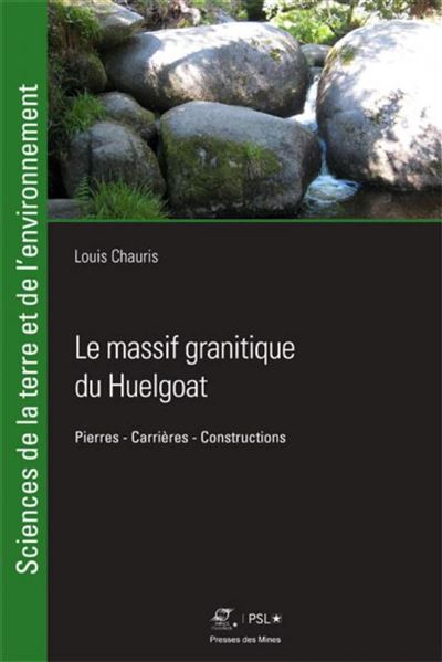 Le massif granitique du Huelgoat - Louis Chauris - broché