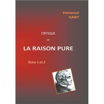 Critique De La Raison Pure Tome Et Broch Emmanuel Kant Achat