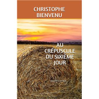 Au crépuscule du sixième jour